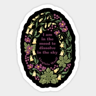 Virginia Woolf: I am in the mood to dissolve in the sky Sticker